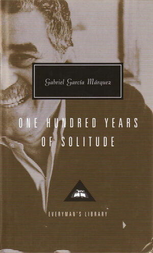 One Hundred Years of Solitude by Gabriel García Márquez