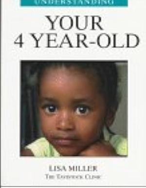 Understanding Your 4 Year Old by Lisa Miller