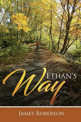 Ethan's Way by James Roberson