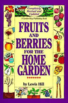 Fruits and Berries for the Home Garden by Lewis Hill