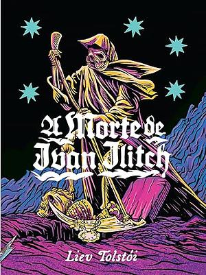 A Morte de Ivan Ilitch by Leg Tolstoi