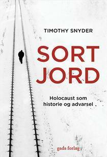 Sort jord - Holocaust som historie og advarsel by Timothy Snyder