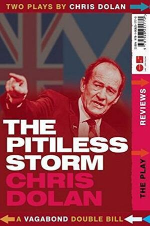 The Pitiless Storm: And, the Cause of Thunder by Chris Dolan
