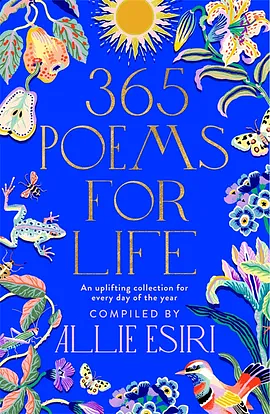 365 Poems for Life by Allie Esiri