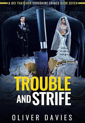 Trouble and Strife by Oliver Davies