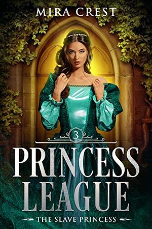 The Slave Princess by Mira Crest