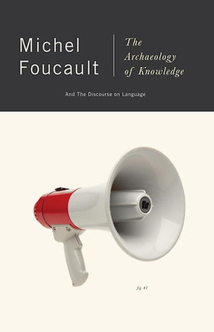 The Archaeology of Knowledge & The Discourse on Language by Michel Foucault, A.M. Sheridan Smith