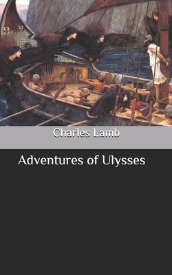 The Adventures of Ulysses by Charles Lamb