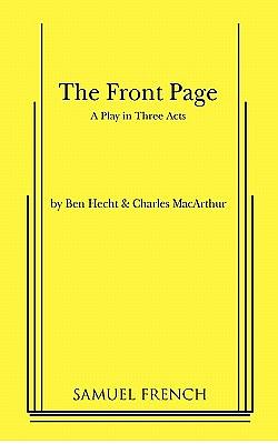 The Front Page by Ben Hecht, Charles MacArthur