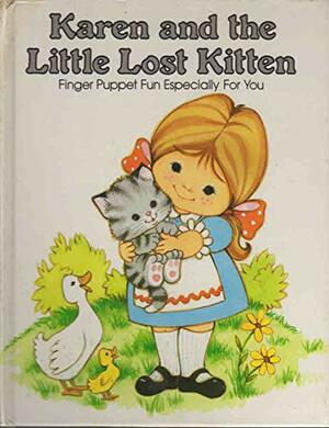 Karen and the Little Lost Kitten: Finger Puppet Fun Especially for You by Unknown, Peter S. Seymour, Keith Moseley