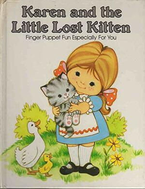 Karen and the Little Lost Kitten: Finger Puppet Fun Especially for You by Peter S. Seymour, Keith Moseley, Unknown