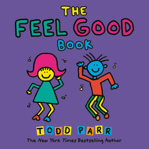 The Feel Good Book by Todd Parr