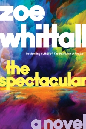 The Spectacular by Zoe Whittall