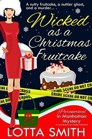 Wicked as a Christmas Fruitcake by Lotta Smith
