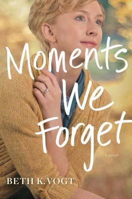 Moments We Forget by Beth K. Vogt