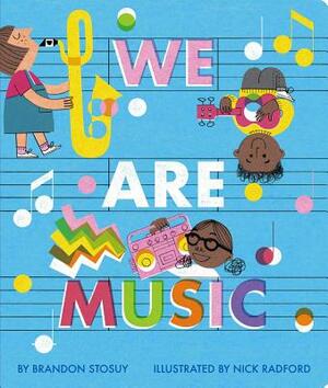 We Are Music by Brandon Stosuy
