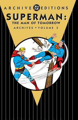 Superman: The Man of Tomorrow Archives, Vol. 3 by Curt Swan, Wayne Boring, Otto Binder, Jerry Siegel