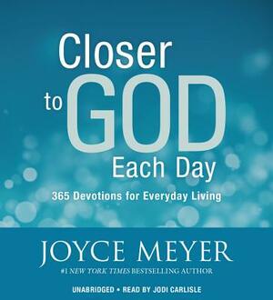 Closer to God Each Day: 365 Devotions for Everyday Living by Joyce Meyer