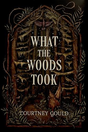 What the Woods Took by Courtney Gould