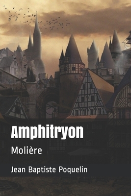 Amphitryon: Molière by Molière