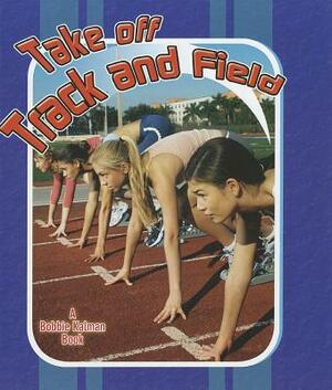 Take Off Track and Field by Robin Johnson