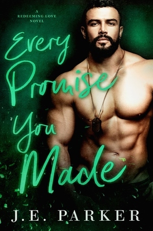 Every Promise You Made by J.E. Parker