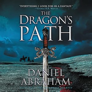 The Dragon's Path by Daniel Abraham