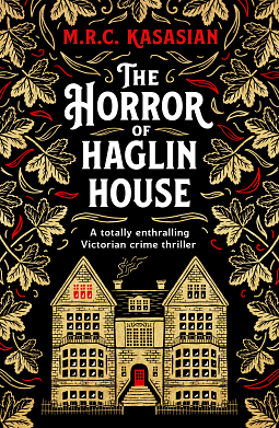 The Horror of Haglin House by M. R. C. Kasasian