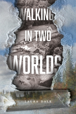 Walking in Two Worlds by Laura Dale