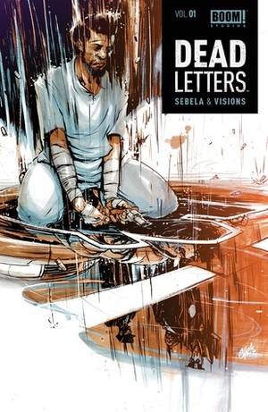 Dead Letters Vol. 1 by Chris Visions, Matt Battaglia, Ruth Redmond, Christopher Sebela