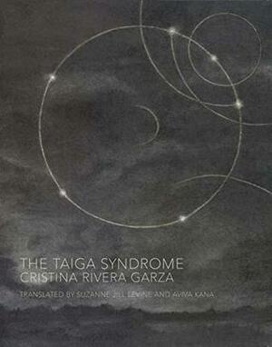 The Taiga Syndrome by Cristina Rivera Garza