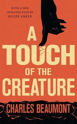 A Touch of the Creature by Charles Beaumont