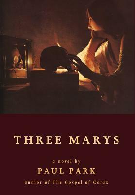 Three Marys by Paul Park