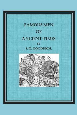 Famous Men of Ancient Times by Samuel Griswold Goodrich