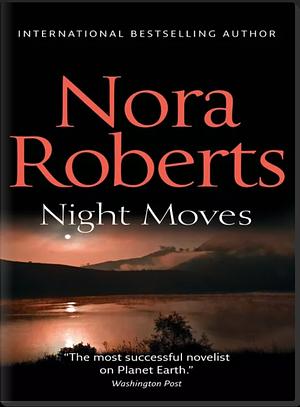 Night Moves by Nora Roberts