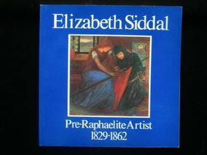 Elizabeth Siddal, 1829-1862: Pre Raphaelite Artist by Jan Marsh