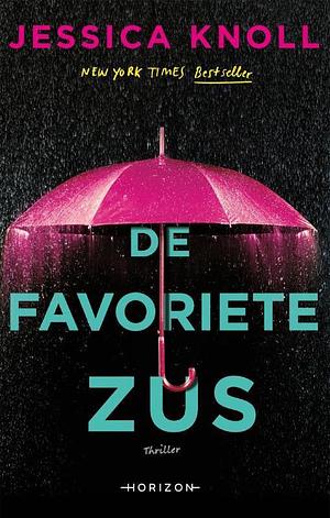 De favoriete zus by Jessica Knoll