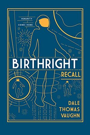 Birthright: Recall by Dale Thomas Vaughn, Dale Thomas Vaughn