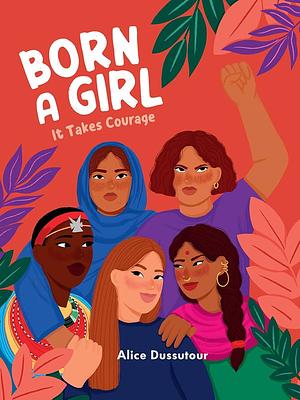 Born a Girl by Alice Dussutour