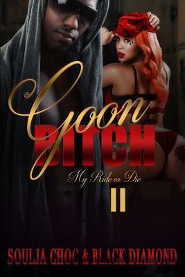 Goon Bitch 2: My Ride or Die by Black Diamond, Soulja Choc