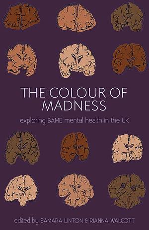 Colour Of Madness Anthology by Samara Linton, Samara Linton, Rianna Walcott