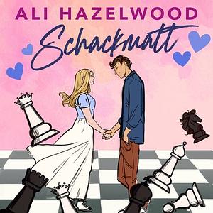 Schackmatt by Ali Hazelwood