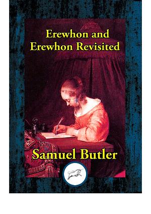 Erewhon and Erewhon Revisited by Samuel Butler