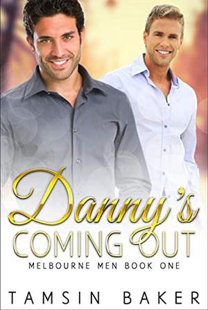 Danny's Coming Out by Tasmin Baker