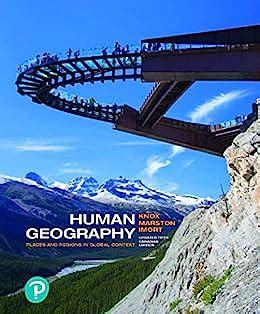 Human Geography: Places and Regions in Global Context, Updated Fifth Canadian Edition by Paul Knox, Sallie Marston