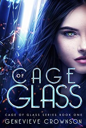 Cage of Glass by Genevieve Crownson