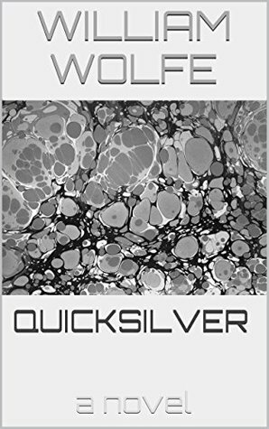 Quicksilver by William Wolfe