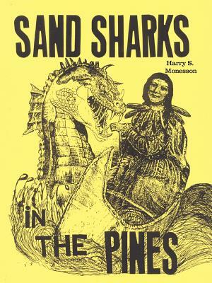 Sand Sharks in the Pines by Harry Monesson