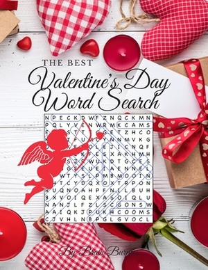 The Best Valentine's Day Word Search: 40 Word Search Puzzles for Everyone by Brain Burpees