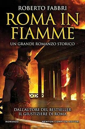 Roma in fiamme by Robert Fabbri, Rosa Prencipe